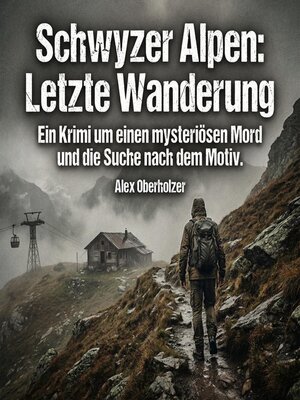 cover image of Schwyzer Alpen--Letzte Wanderung